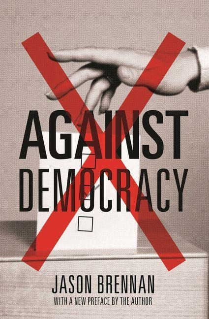 Against Democracy - Jason Brennan