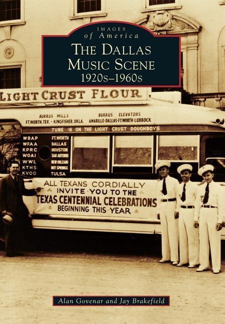The Dallas Music Scene - Alan Govenar, Jay Brakefield