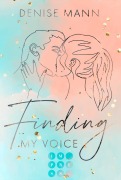 Cover-Bild zum Titel 'Finding my Voice. Mein Weg zu dir' von 'Denise Mann'