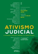 Ativismo Judicial - O Supremo Tribunal Federal e a Constituição - 1ª Ed - 2025 - George Salomão Leite, Manoel Jorge e Silva Neto