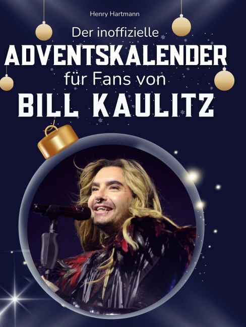 Der inoffizielle Adventskalender für Fans von Bill Kaulitz - Henry Hartmann