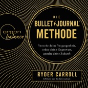 Cover-Bild zum Titel 'Die Bullet-Journal-Methode' von 'Ryder Carroll'