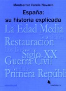 España: Su historia explicada - Montserrat Varela Navarro