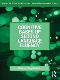 Cognitive Bases of Second Language Fluency - Norman Segalowitz