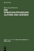 Cover-Bild zum Titel 'Die Sprachauffassung Alfons des Weisen' von 'Hans-Josef Niederehe'