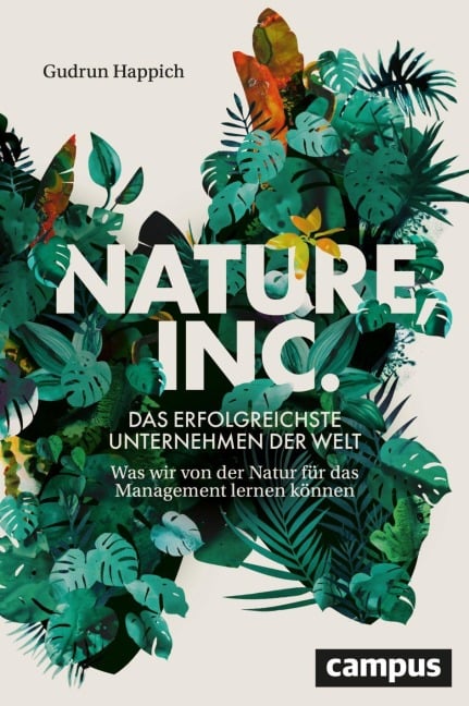 Nature, Inc. - das erfolgreichste Unternehmen der Welt - Gudrun Happich
