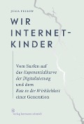 Cover-Bild zum Titel 'Wir Internetkinder' von 'Julia Peglow'