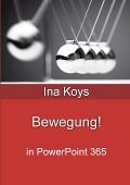 Bewegung! - Koys Ina