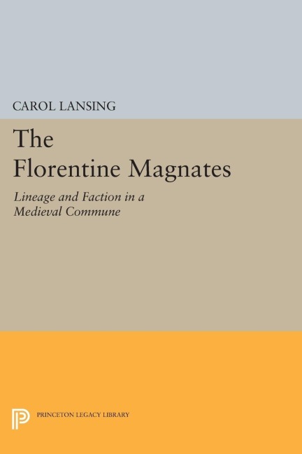 The Florentine Magnates - Carol Lansing