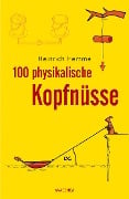 100 physikalische Kopfnüsse - Heinrich Hemme