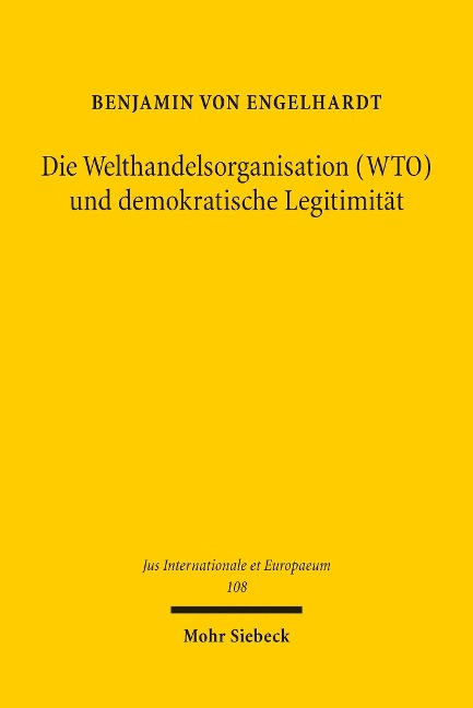 Die Welthandelsorganisation (WTO) und demokratische Legitimität - Benjamin Von Engelhardt