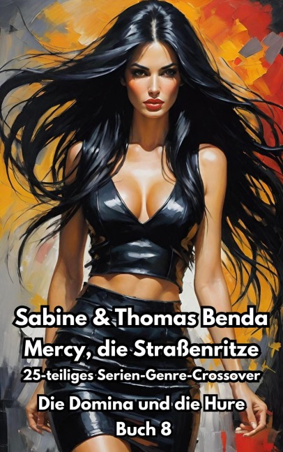 Mercy, die Straßenritze - Buch 8 - Die Domina und die Hure - Sabine Benda, Thomas Benda