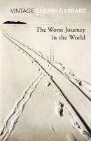The Worst Journey in the World - Apsley Cherry-Garrard