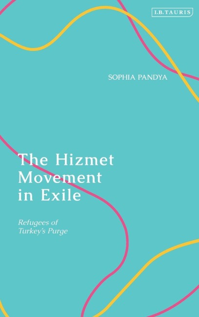 The Hizmet Movement in Exile - Sophia Pandya