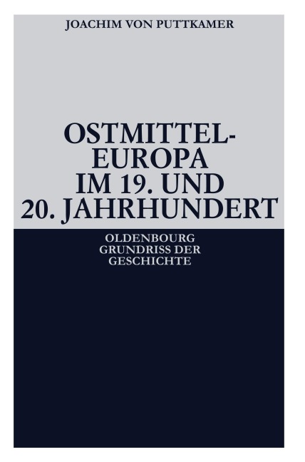Ostmitteleuropa im 19. und 20. Jahrhundert - Joachim Von Puttkamer