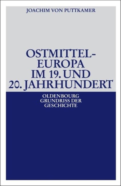 Ostmitteleuropa im 19. und 20. Jahrhundert - Joachim Von Puttkamer