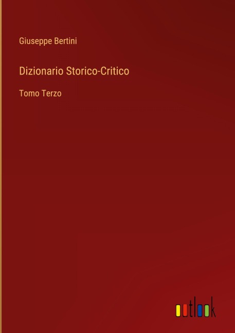 Dizionario Storico-Critico - Giuseppe Bertini