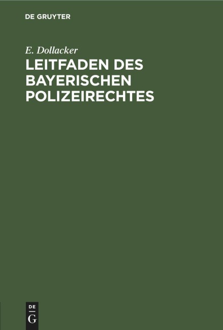 Leitfaden des bayerischen Polizeirechtes - E. Dollacker