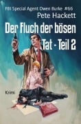 Cover-Bild zum Titel 'Der Fluch der bösen Tat - Teil 2' von 'Pete Hackett'