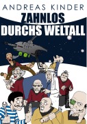 Cover-Bild zum Titel 'Zahnlos durchs Weltall' von 'Andreas Kinder'