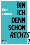 Cover-Bild zum Titel 'Bin ich denn schon rechts?' von 'Rico Grimm'