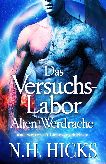 Das Versuchslabor: Alien-Werdrache - N. H. Hicks