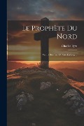 Cover-Bild zum Titel 'Le Prophète Du Nord: Vie Et Doctrine De Swedenborg ...' von 'Charles Byse'
