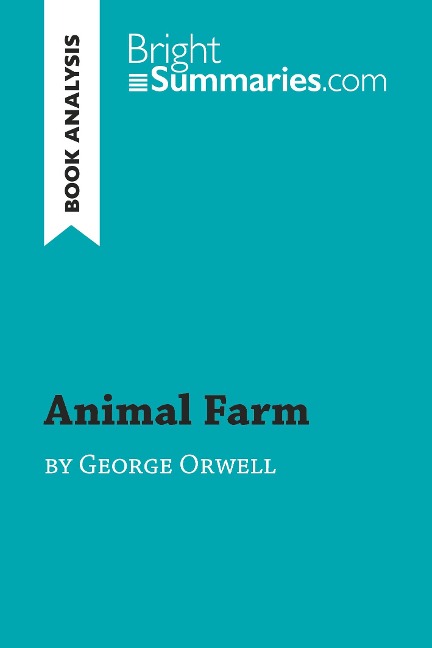 Animal Farm by George Orwell (Book Analysis) - Bright Summaries