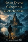 Cover-Bild zum Titel 'Nolan Dreyer und das Geheimnis der Gletscherinsel' von 'Matthias Kroner Mk'