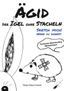 Cover-Bild zum Titel 'Ägid, der Igel ohne Stacheln' von 'Tanja Alexa Holzer'