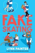 Cover-Bild zum Titel 'Fake Skating' von 'Lynn Painter'