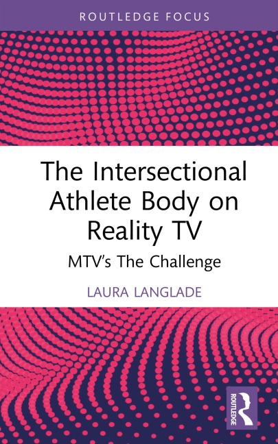 The Intersectional Athlete Body on Reality TV - Laura Langlade