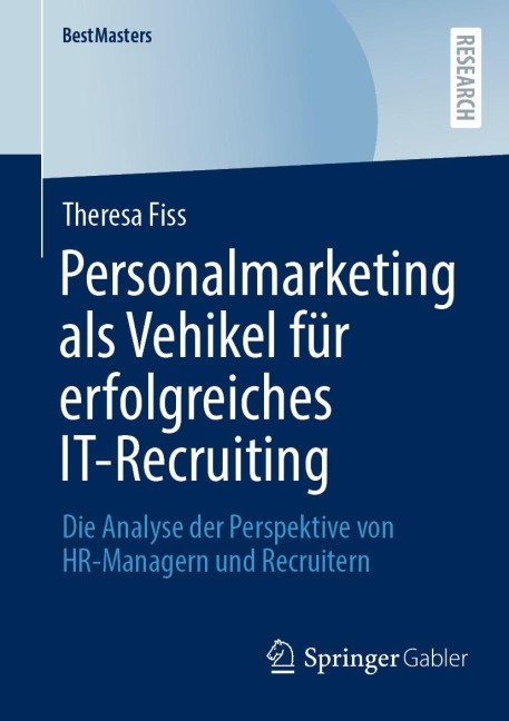 Personalmarketing als Vehikel für erfolgreiches IT-Recruiting - Theresa Fiss