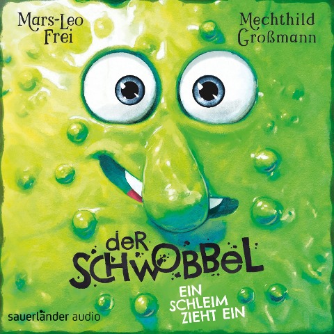 Der Schwobbel - Ein Schleim zieht ein - Mars-Leo Frei