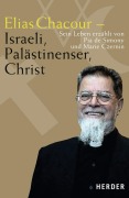 Cover-Bild zum Titel 'Elias Chacour - Israeli, Palästinenser, Christ' von 'Pia De Simony, Marie Czernin'