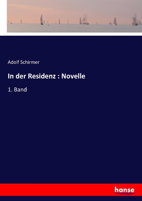 In der Residenz : Novelle - Adolf Schirmer