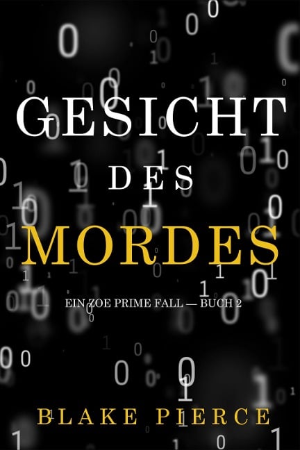 Gesicht des Mordes (Ein Zoe Prime Fall - Buch 2) - Blake Pierce
