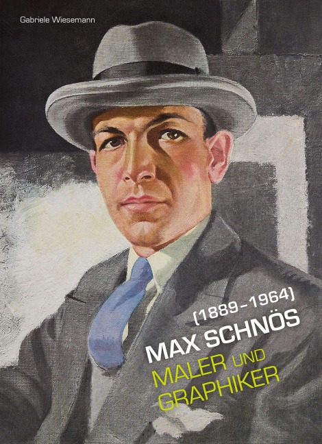 Max Schnös (1889-1964) - Maler und Graphiker - Gabriele Wiesemann