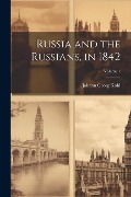 Cover-Bild zum Titel 'Russia and the Russians, in 1842; Volume 1' von 'Johann Georg Kohl'