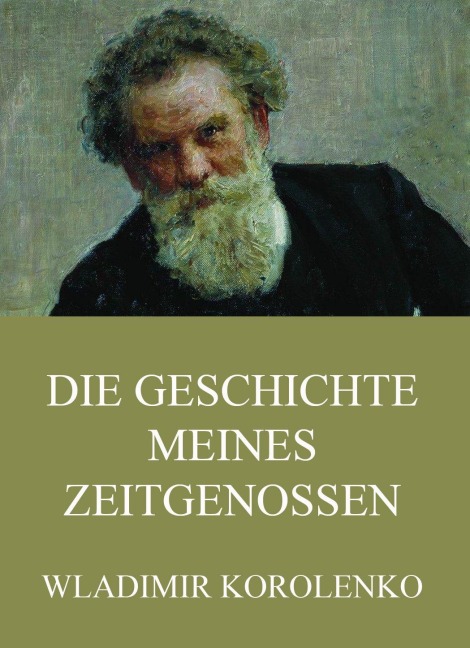 Die Geschichte meines Zeitgenossen - Wladimir Korolenko