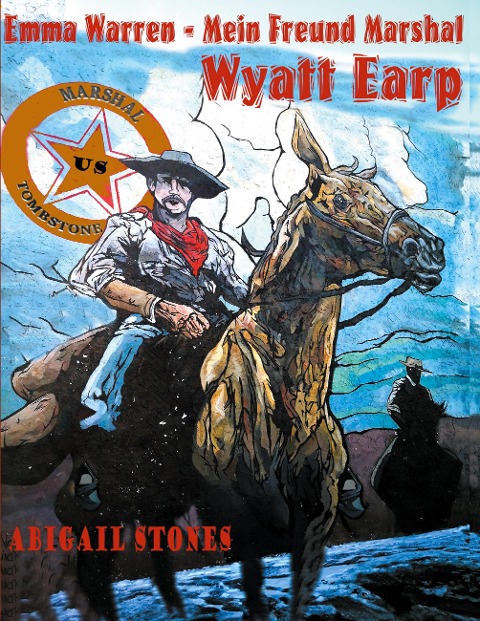 Emma Warren - Mein Freund Marshal Wyatt Earp - Abigail Stones