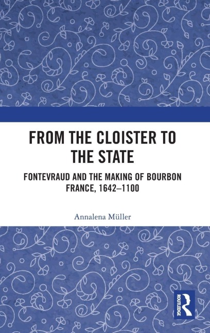 From the Cloister to the State - Annalena Müller