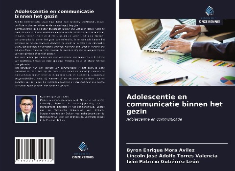 Adolescentie en communicatie binnen het gezin - Byron Enrique Mora Avilez, Lincoln José Adolfo Torres Valencia, Iván Patricio Gutiérrez León