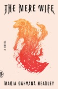 Cover-Bild zum Titel 'The Mere Wife' von 'Maria Dahvana Headley'