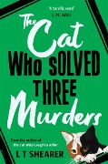 Cover-Bild zum Titel 'The Cat Who Solved Three Murders' von 'L T Shearer'