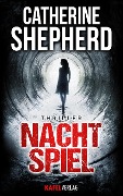 Cover-Bild zum Titel 'Nachtspiel: Thriller' von 'Catherine Shepherd'