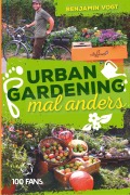 Cover-Bild zum Titel 'Urban Gardening mal anders' von 'Benjamin Vogt'