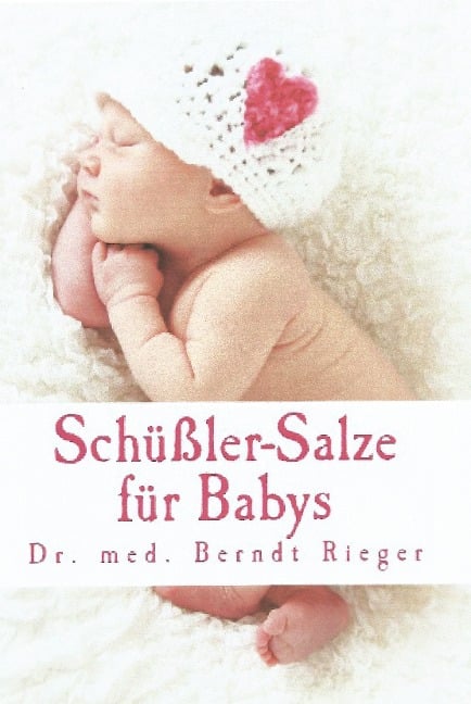 Schüßler-Salze für Babys - Berndt Rieger