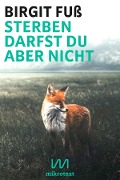 Cover-Bild zum Titel 'Sterben darfst du aber nicht' von 'Birgit Fuß'