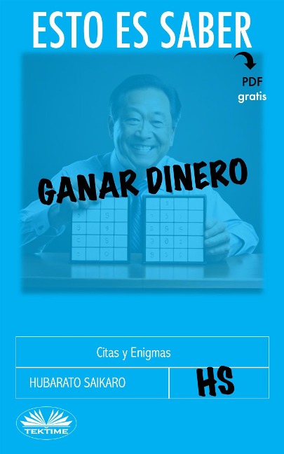 Esto Es Saber Ganar Dinero - Hubarato Saikaro